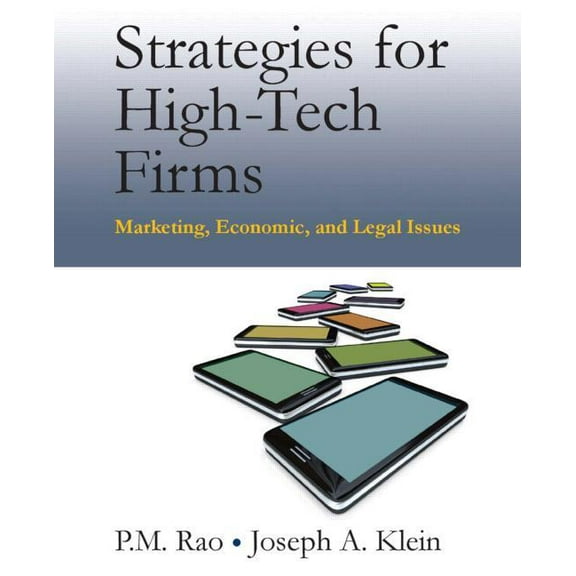 Strategies for High-Tech Firms: Marketing, Economic, and Legal Issues, (Paperback)