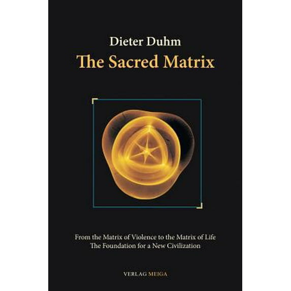 Pre-Owned The Sacred Matrix (Paperback) 3927266167 9783927266162