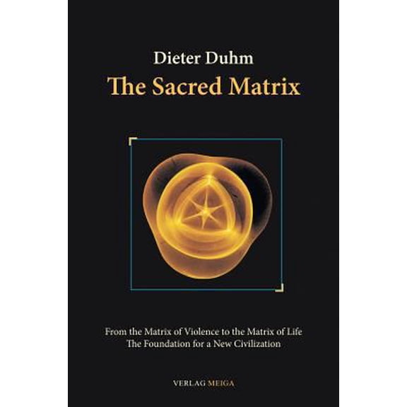 Pre-Owned The Sacred Matrix (Paperback) 3927266167 9783927266162