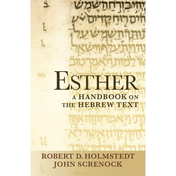 Baylor Handbook on the Hebrew Bible Esther: A Handbook on the Hebrew Text, (Paperback)