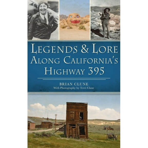American Legends Legends & Lore Along California's Highway 395, (Hardcover)