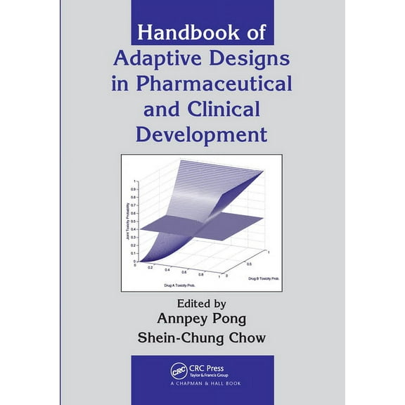 Handbook of Adaptive Designs in Pharmaceutical and Clinical Development, (Paperback)