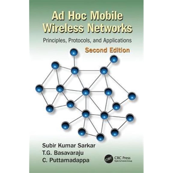 Pre-Owned AD Hoc Mobile Wireless Networks: Principles, Protocols, and Applications, Second Edition (Paperback)