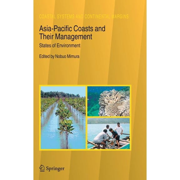 Coastal Systems and Continental Margins Asia-Pacific Coasts and Their Management: States of Environment, Book 11, (Hardcover)