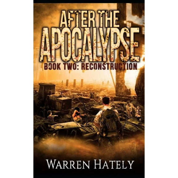 After the Apocalypse: After the Apocalypse Book 2 Reconstruction: a zombie apocalypse political action thriller (Paperback)