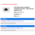 thumbnail image 2 of HVAC Blower Motor and Wheel - Compatible with 2003 - 2006 Chevy Suburban 1500 2004 2005, 2 of 2