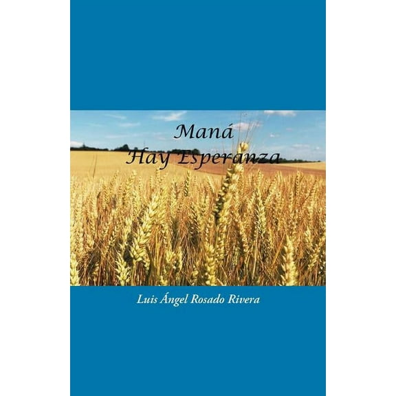 ManÃ¡: Hay Esperanza (Spanish Edition)