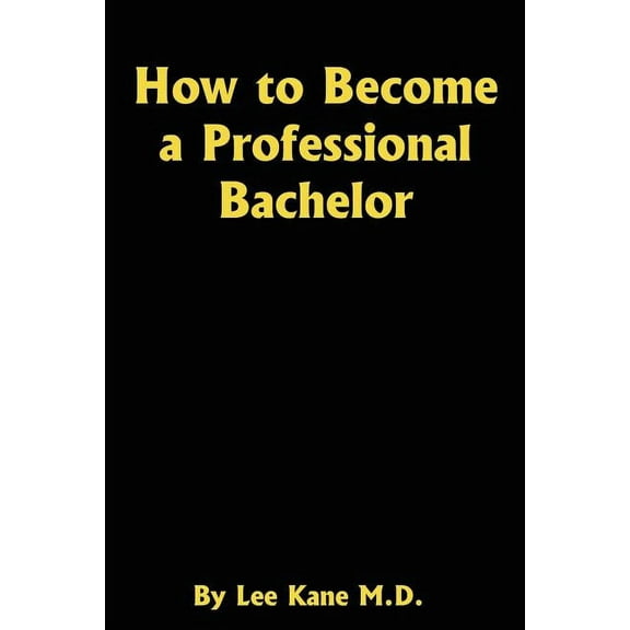 How to Become a Professional Bachelor (Paperback)