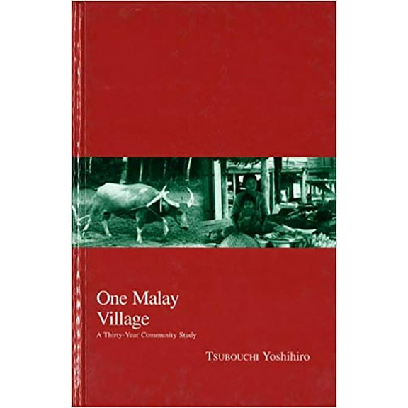 Kyoto Area Studies on Asia: One Malay Village : A Thirty-Year Community Study (Series #2) (Hardcover)