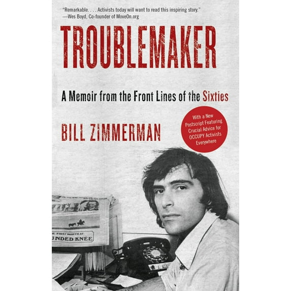 Pre-Owned Troublemaker: A Memoir from the Front Lines of the Sixties (Paperback) 0307739503 9780307739506
