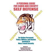 A Personal Guide for Cabin and Cockpit Self Defense, (Paperback)