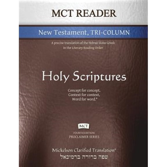 Pre-Owned Proclaimer: MCT Reader New Testament Tri-Column, Mickelson Clarified: A Precise Translation of the Hebraic-Koine Greek in the Literary Reading Order (Paperback)