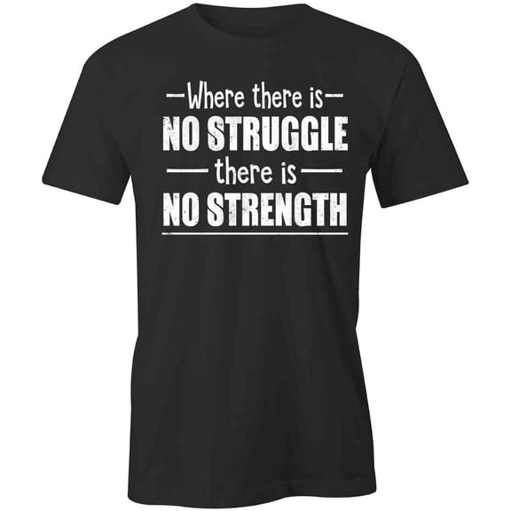 No Struggle No Strength T-Shirt | White Tee Gift