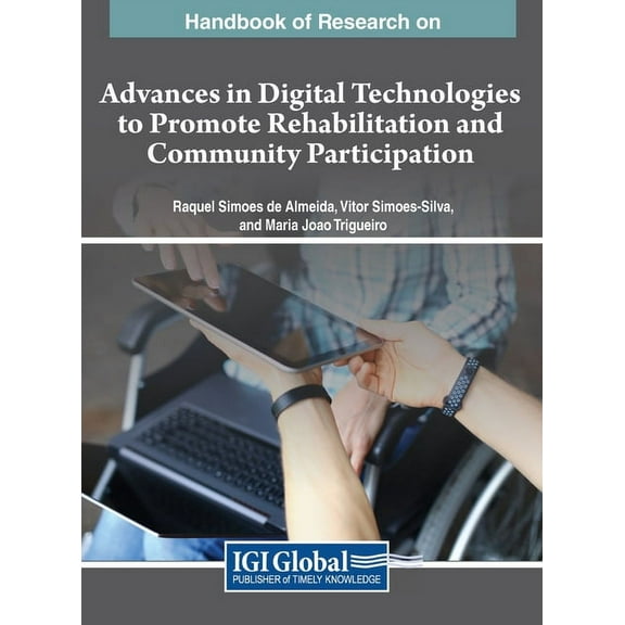 Handbook of Research on Advances in Digital Technologies to Promote Rehabilitation and Community Participation, (Hardcover)