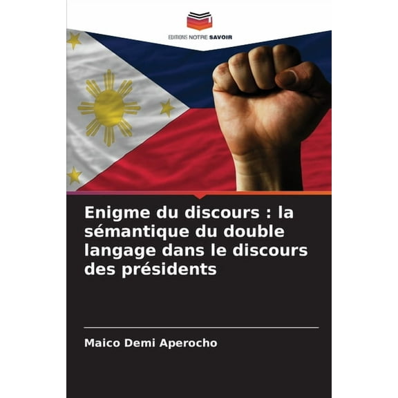 Enigme du discours: la sÃ©mantique du double langage dans le discours des prÃ©sidents, (Paperback)