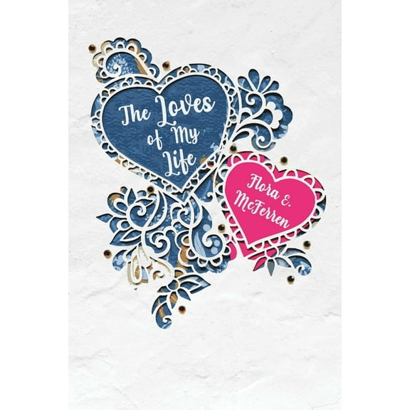 The Loves of My Life, (Paperback)
