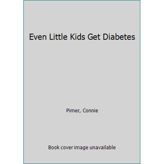 Pre-Owned Even Little Kids Get Diabetes (Hardcover) 0807521582 9780807521588