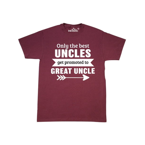 INKtastic - Only the Best Uncles Get Promoted to Great Uncle T-Shirt ...