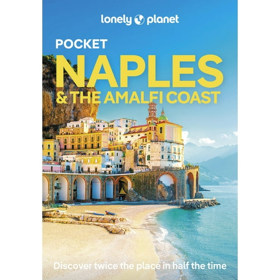 Pocket Guide Lonely Planet Pocket Naples & the Amalfi Coast: Detailed Itineraries Travel Like a Local Insider Tips Covers Centro Stor, (Paperback)
