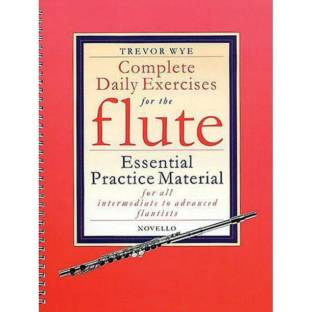 Complete Daily Exercises for the Flute Essential Practice Material