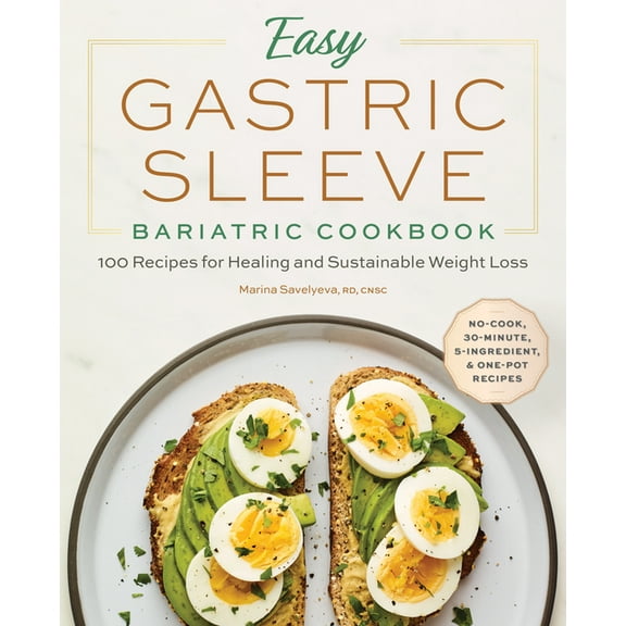 Easy Gastric Sleeve Bariatric Cookbook: 100 Recipes for Healing and Sustainable Weight Loss, (Paperback)