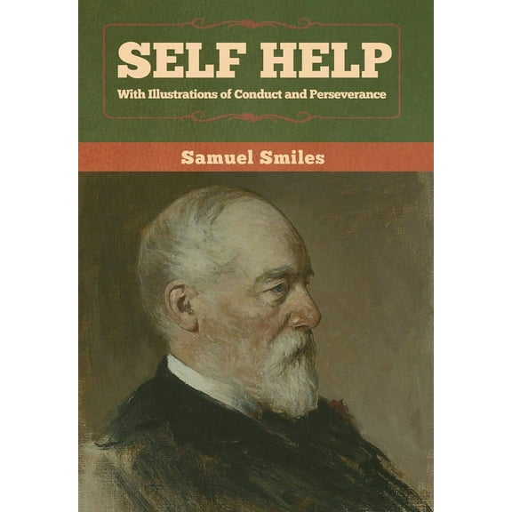 Self Help with Illustrations of Conduct and Perseverance, (Hardcover)