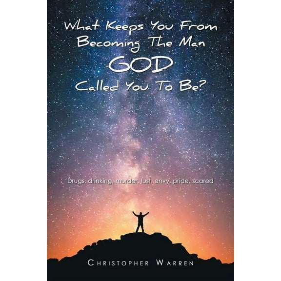 What Keeps You from Becoming the Man God Called You to Be?, (Paperback)