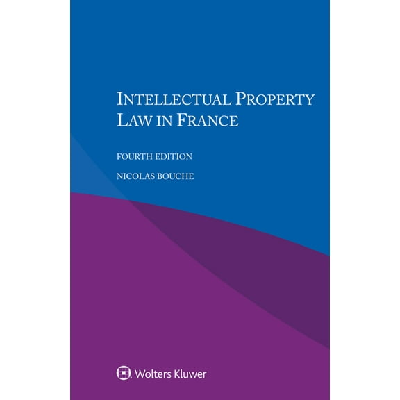 Intellectual Property Law in France, (Paperback)