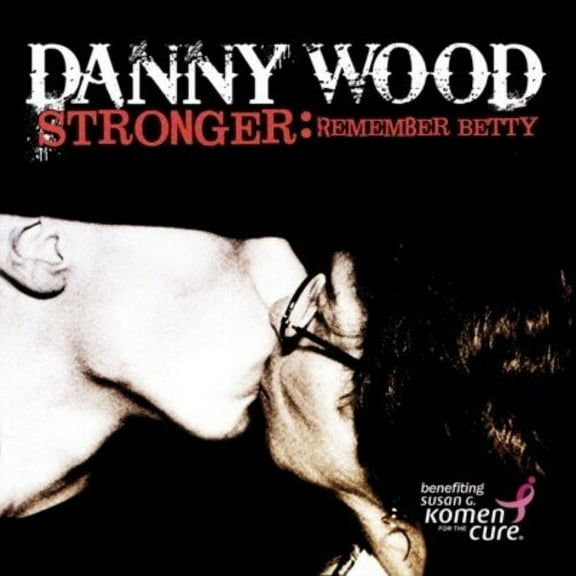 Danny Wood - Stronger: Remember Betty - Music & Performance - CD