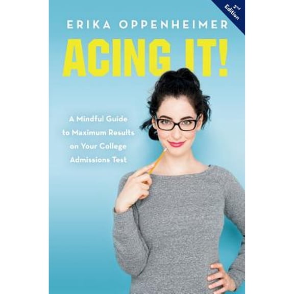 Pre-Owned Acing It!: A Mindful Guide to Maximum Results on Your College Admissions Test (Paperback) 1514739690 9781514739693