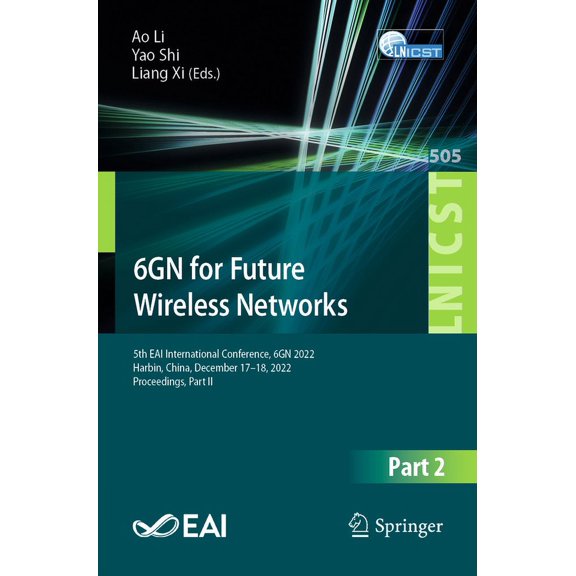 Lecture Notes of the Institute for Compu 6gn for Future Wireless Networks: 5th Eai International Conference, 6gn 2022, Harbin, China, December 17-18, 2022, Proce, Book 505, (Paperback)
