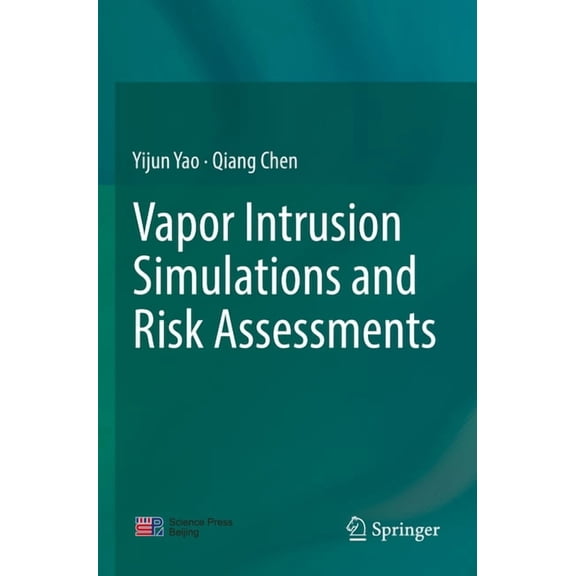 Vapor Intrusion Simulations and Risk Assessments, (Paperback)