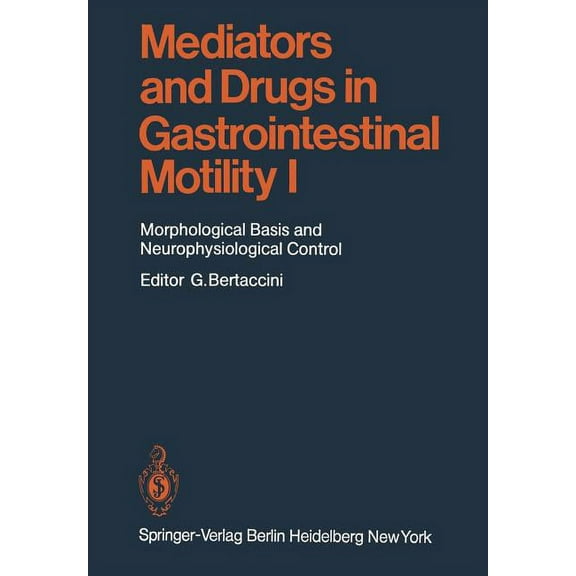 Handbook of Experimental Pharmacology Mediators and Drugs in Gastrointestinal Motility I: Morphological Basis and Neurophysiological Control, Book 59, (Paperback)