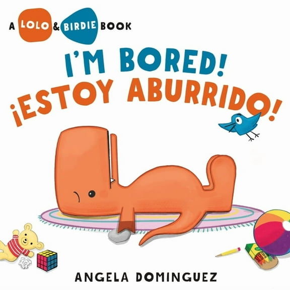 Lolo and Birdie Lolo and Birdie: I'm Bored! / Â¡Estoy Aburrido! (Spanish Bilingual), (Hardcover)