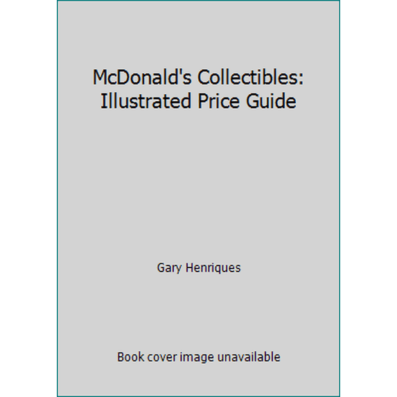 Pre-Owned McDonald's Collectibles: Illustrated Price Guide (Paperback) 0963178563 9780963178565