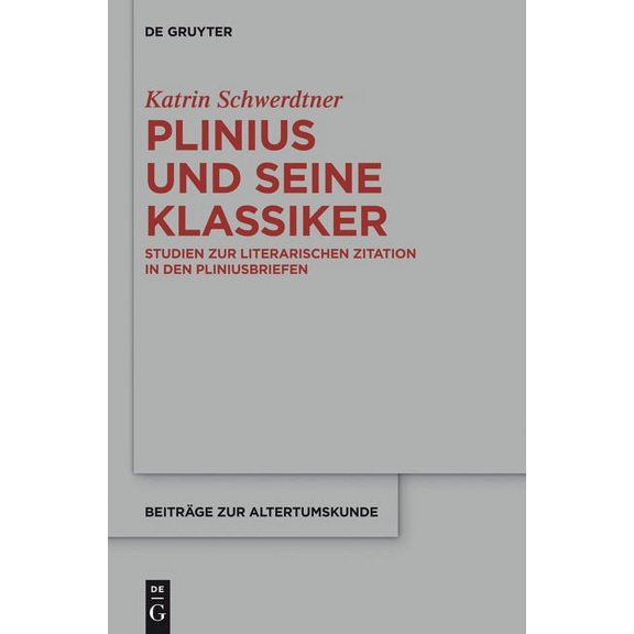 Beiträge Zur Altertumskunde Plinius und seine Klassiker, Book 340, (Hardcover)