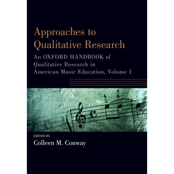 Oxford Handbooks Approaches to Qualitative Research: An Oxford Handbook of Qualitative Research in American Music Education, Volume 1, (Paperback)