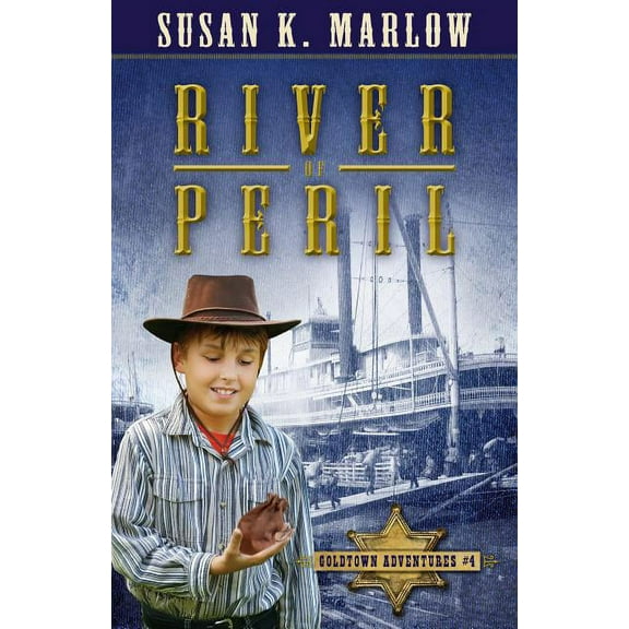 Goldtown Adventures River of Peril, Book 04, (Paperback)