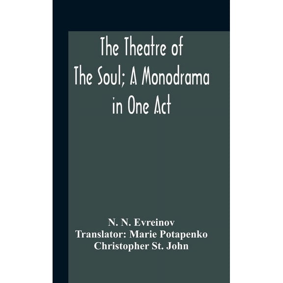 The Theatre Of The Soul; A Monodrama In One Act, (Hardcover)