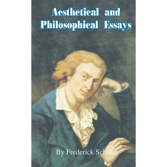 Works of Frederick Schiller: Aesthetical and Philosophical Essays (Paperback)