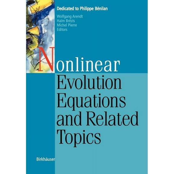 Nonlinear Evolution Equations and Related Topics: Dedicated to Philippe Bénilan, (Paperback)