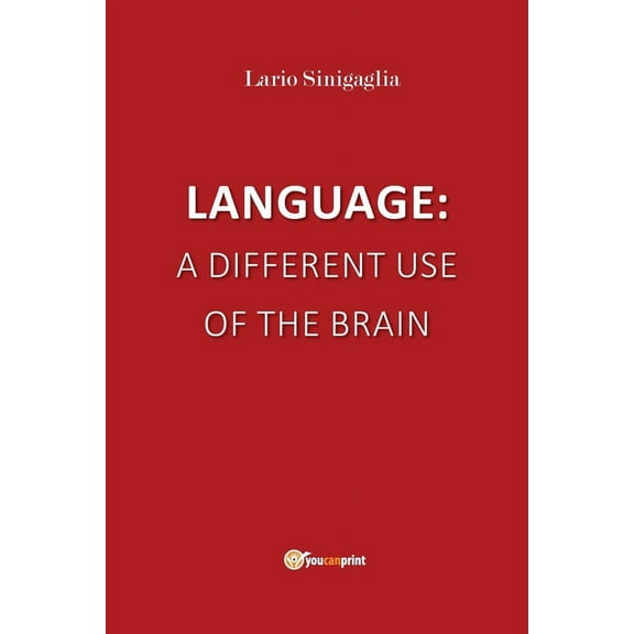 Language: a different use of the brain (Paperback)