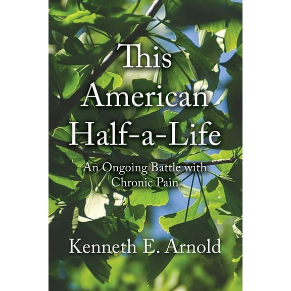 This American Half-a-Life: An Ongoing Battle with Chronic Pain