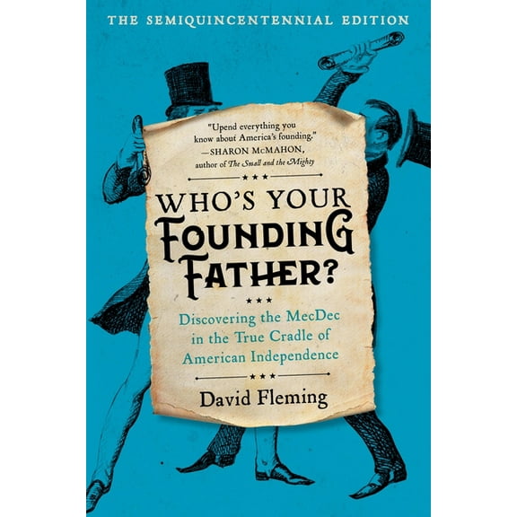 Who's Your Founding Father?: Discovering the Mecdec in the True Cradle of American Independence, (Paperback)