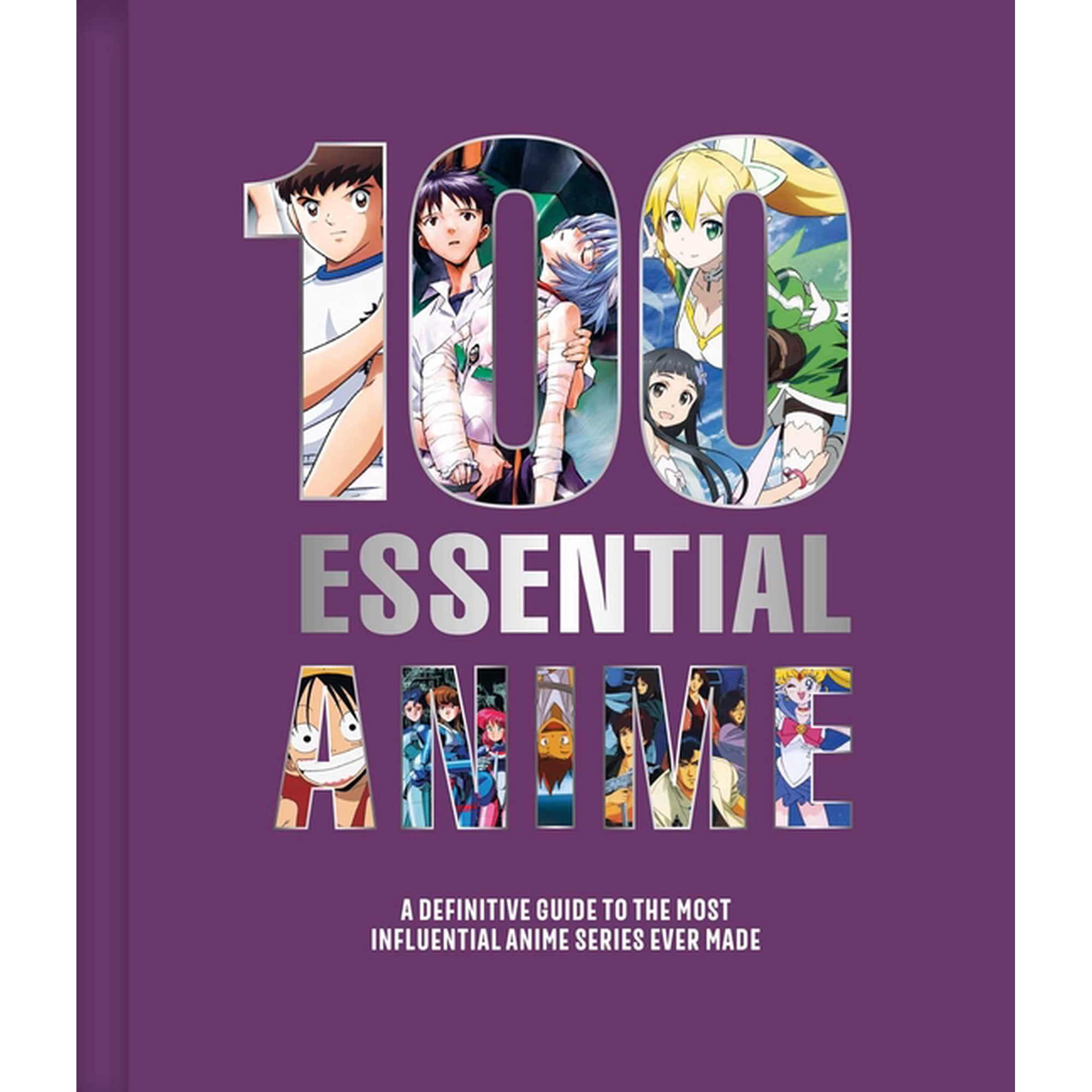 100 Essential Anime: A Definitive Guide to the Most Influential Anime Series Ever Made (Hardcover)