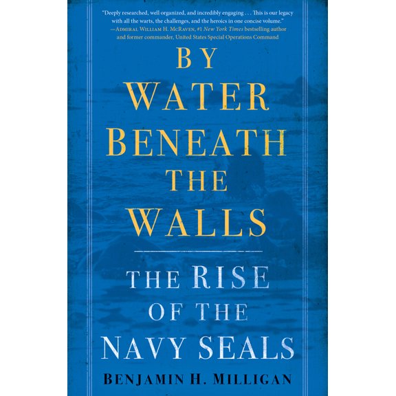 Pre-Owned By Water Beneath the Walls: The Rise of the Navy Seals (Hardcover) 0553392190 9780553392197