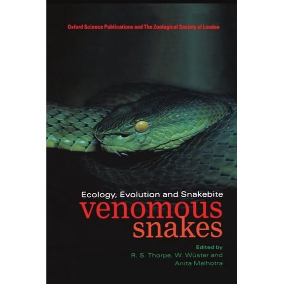 Symposia of the Zoological Society of Lo Venomous Snakes: Ecology, Evolution, and Snakebite, Book 70, (Hardcover)