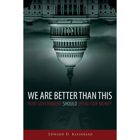 We Are Better Than This: How Government Should Spend Our Money, (Paperback)