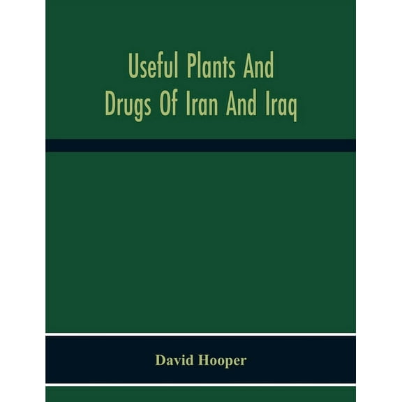 Useful Plants And Drugs Of Iran And Iraq, (Paperback)