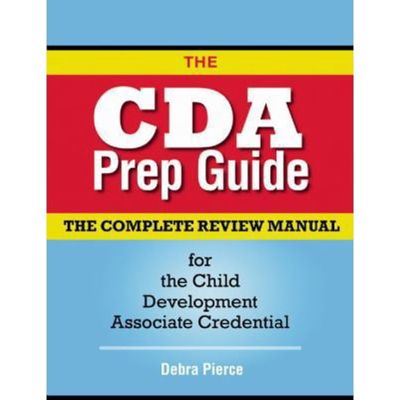Pre-Owned The CDA Prep Guide: The Complete Review Manual for the Child Development Associate Credential (Paperback) 1933653582 9781933653587